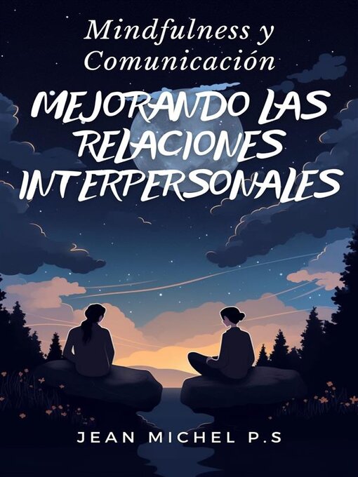 Title details for Mindfulness y Comunicación- Mejorando las Relaciones Interpersonales by Jean Michel P.s - Wait list